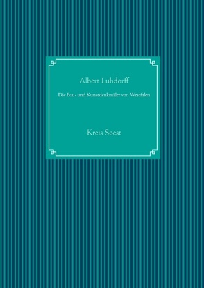 Die Bau- und Kunstdenkmäler von Westfalen von Luhdorff,  Albert, UG,  Nachdruck