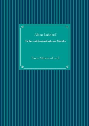 Die Bau- und Kunstdenkmäler von Westfalen von Luhdorff,  Albert, UG,  Nachdruck