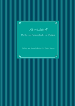 Die Bau- und Kunstdenkmäler von Westfalen von Luhdorff,  Albert, UG,  Nachdruck