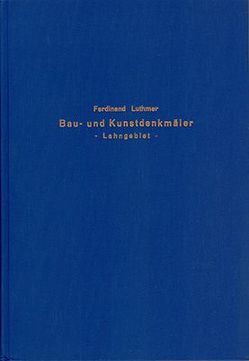 Die Bau- und Kunstdenkmäler des Regierungsbezirks Wiesbaden / Die Bau- und Kunstdenkmäler des Regierungsbezirks Wiesbaden – Band 3 von Luthmer,  Ferdinand