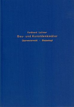 Die Bau- und Kunstdenkmäler des Regierungsbezirks Wiesbaden / Die Bau- und Kunstdenkmäler des Regierungsbezirks Wiesbaden – Band 4 von Luthmer,  Ferdinand