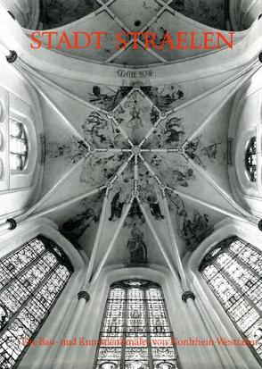 Die Bau- und Kunstdenkmäler von Nordrhein-Westfalen / Rheinland / Stadt Straelen von Knopp,  Gisbert, Schiffler,  Rainer
