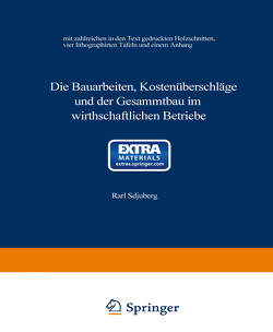 Die Bauarbeiten, Kostenüberschläge und der Gesammtbau im wirthschaftlichen Betriebe von Schuberg,  Karl