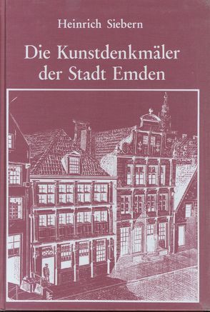 Die Baudenkmäler der Stadt Emden von Siebern,  H