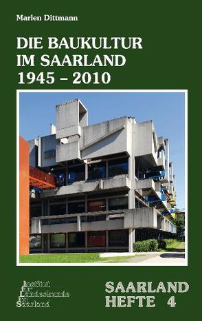 Die Baukultur im Saarland 1945–2010 von Dittmann,  Marlen