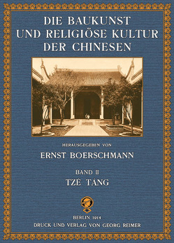 Die Baukunst und religiöse Kultur der Chinesen von Boerschmann,  Ernst