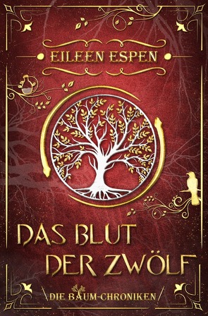 Die Baum-Chroniken / Das Blut der Zwölf: Die Baum-Chroniken von Espen,  Eileen