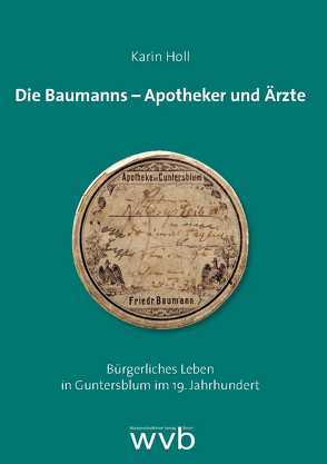 Die Baumanns – Apotheker und Ärzte von Holl,  Karin