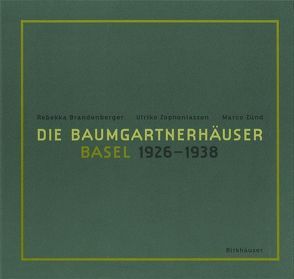 Die Baumgartnerhäuser – Basel 1926-1938 von Brandenberger,  Rebekka, Zophoniasson,  Ulrike, Zünd,  Marco