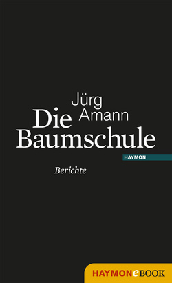 Die Baumschule von Amann,  Jürg