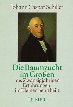 Die Baumzucht im Grossen von Schiller,  Johann C, Stolle,  Gottfried