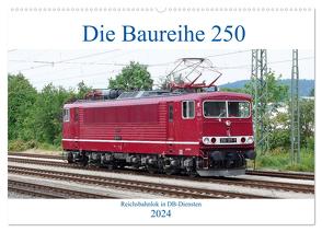 Die Baureihe 250 – Reichsbahnlok in DB-Diensten (Wandkalender 2024 DIN A2 quer), CALVENDO Monatskalender von Gerstner,  Wolfgang