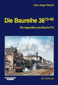 Die Baureihe 38.10-40 von Wenzel,  Hans-Jürgen