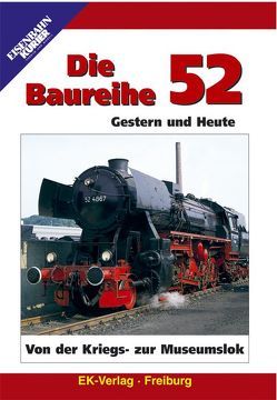 Die Baureihe 52 Gestern und Heute