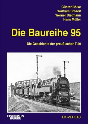 Die Baureihe 95 von Bölke,  Günter, Brozeit,  Wolfram, Dietmann,  Werner, Mueller,  Hans