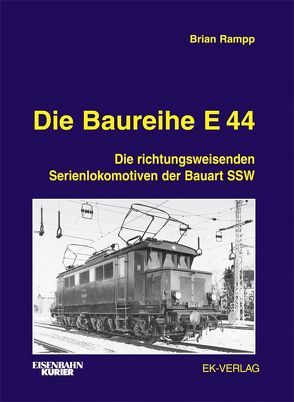 Die Baureihe E 44 von Rampp,  Brian