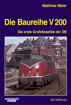 Die Baureihe V 200 von Maier,  Matthias