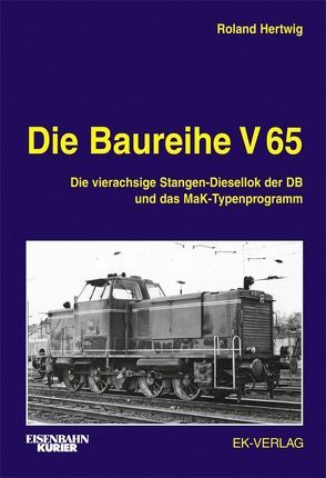 Die Baureihe V 65 von Hertwig,  Roland