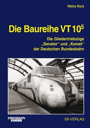 Die Baureihe VT 10.5 von Kurz,  Heinz