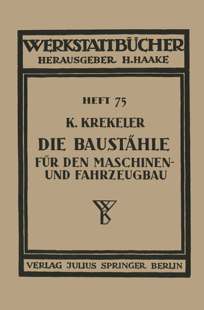 Die Baustähle für den Maschinen- und Fahrzeugbau von Krekeler,  K.