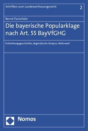 Die bayerische Popularklage nach Art. 55 BayVfGHG von Flurschütz,  Bernd