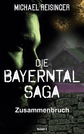 Die Bayerntal Saga von Reisinger,  Michael