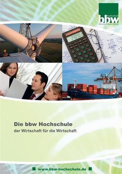 Die bbw Hochschule der Wirtschaft für die Wirtschaft von bbw Hochschule, Bormann,  Stephan, Brunotte,  René, Bülow,  Alexander, Dörfler,  Joachim, Forner,  Andreas, Hafer,  Gebhard, Karth,  Nina, Klein,  Ingo, Kleinwächter,  Lutz, Lucht,  Dietmar, Peche,  Norbert, Schoessler,  Julia, Weiss,  Jürgen