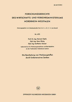 Die Bearbeitung von Werkzeugstoffen durch funkenerosives Senken von Opitz,  Herwart