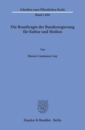 Die Beauftragte der Bundesregierung für Kultur und Medien. von Luy,  Maren Constanze