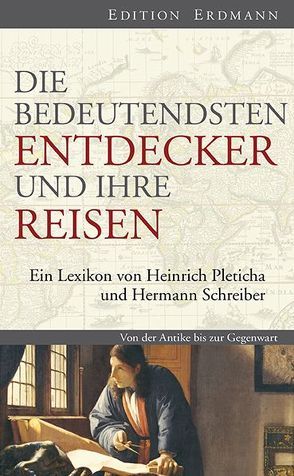 Die bedeutendsten Entdecker und ihre Reisen von Pleticha,  Heinrich, Schreiber,  Hermann