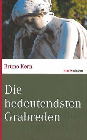 Die bedeutendsten Grabreden von Kern,  Bruno