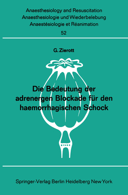 Die Bedeutung der adrenergen Blockade für den haemorrhagischen Schock von Zierott,  G.