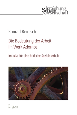 Die Bedeutung der Arbeit im Werk Adornos von Reinisch,  Konrad