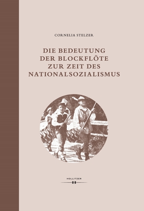 Die Bedeutung der Blockflöte zur Zeit des Nationalsozialismus von Stelzer,  Cornelia