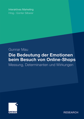 Die Bedeutung der Emotionen beim Besuch von Online-Shops von Mau,  Gunnar