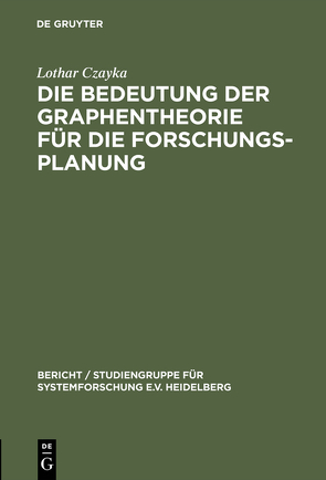 Die Bedeutung der Graphentheorie für die Forschungsplanung von Czayka,  Lothar