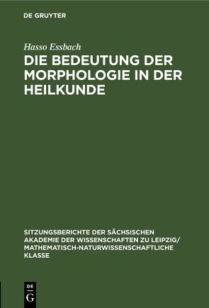 Die Bedeutung der Morphologie in der Heilkunde von Essbach,  Hasso