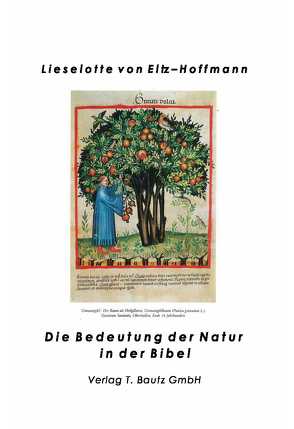 Die Bedeutung der Natur in der Bibel von von Eltz – Hoffmann,  Lieselotte