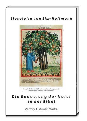 Die Bedeutung der Natur in der Bibel von von Eltz – Hoffmann,  Lieselotte