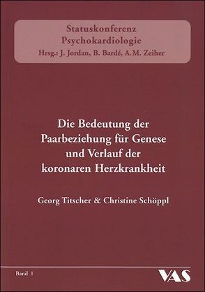 Die Bedeutung der Paarbeziehung für Genese und Verlauf der KHK von Bardé,  Benjamin, Jordan,  Jochen, Litscher,  Georg, Schöppl,  Christine, Zeiher,  Andreas M