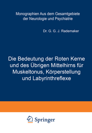 Die Bedeutung der Roten Kerne und des Übrigen Mittelhirns für Muskeltonus, Körperstellung und Labyrinthreflexe von Blanc,  E. le, Foerster,  O., Rademaker,  G. G. J., Wilmanns,  K.