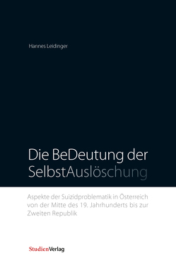 Die BeDeutung der SelbstAuslöschung von Leidinger,  Hannes