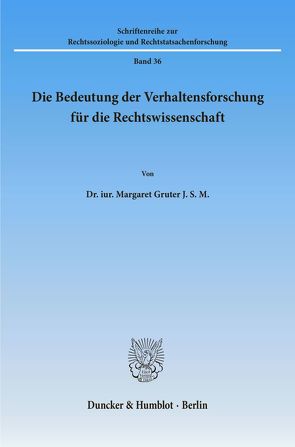 Die Bedeutung der Verhaltensforschung für die Rechtswissenschaft. von Gruter,  Margaret