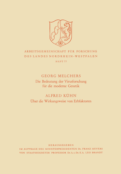 Die Bedeutung der Virusforschung für die moderne Genetik / Über die Wirkungsweise von Erbfaktoren von Melchers,  Georg