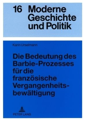 Die Bedeutung des Barbie-Prozesses für die französische Vergangenheitsbewältigung von Urselmann,  Karin