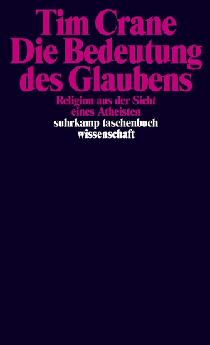 Die Bedeutung des Glaubens von Crane,  Tim, Gilmer,  Eva