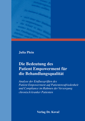 Die Bedeutung des Patient Empowerment für die Behandlungsqualität von Plein,  Julia