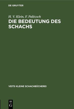 Die Bedeutung des Schachs von Klein,  H. V., Palitzsch,  F.