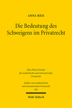 Die Bedeutung des Schweigens im Privatrecht von Reis,  Anna