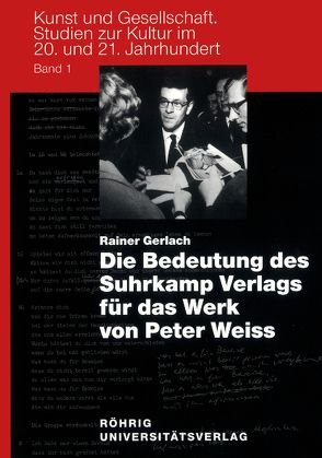 Die Bedeutung des Suhrkamp Verlags für das Werk von Peter Weiss von Gerlach,  Rainer